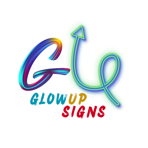 GlowUp Signs